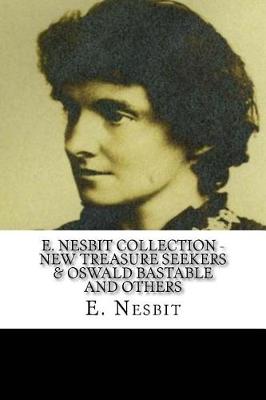 Book cover for E. Nesbit Collection - New Treasure Seekers & Oswald Bastable and Others