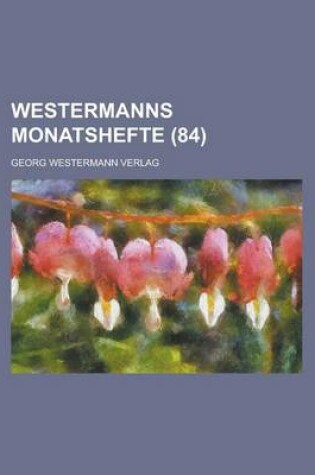 Cover of Westermanns Monatshefte (84 )
