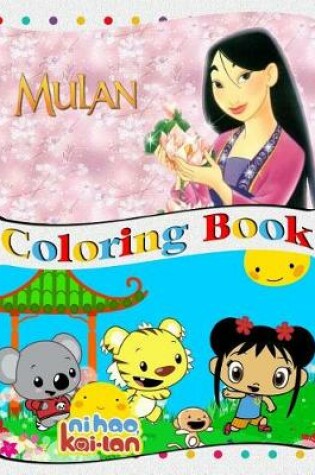 Cover of Mulan & Ni Hao, Kai-Lan Coloring Book