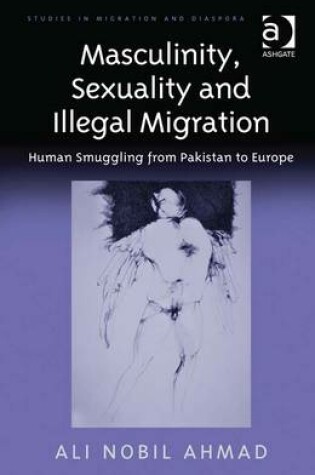 Cover of Masculinity, Sexuality and Illegal Migration