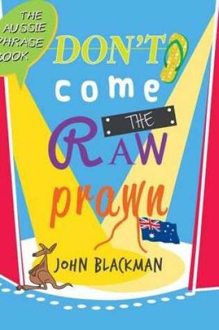 Cover of Don't Come the Raw Prawn!