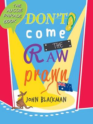 Book cover for Don't Come the Raw Prawn!