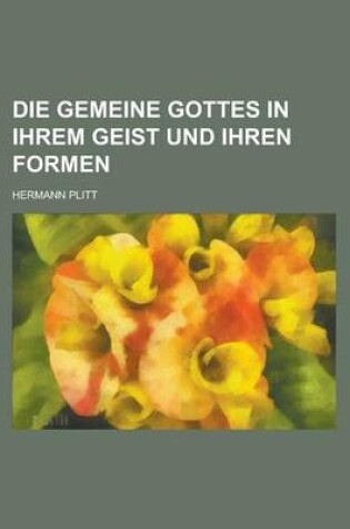 Cover of Die Gemeine Gottes in Ihrem Geist Und Ihren Formen