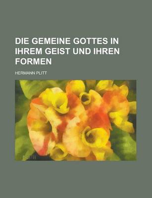 Book cover for Die Gemeine Gottes in Ihrem Geist Und Ihren Formen