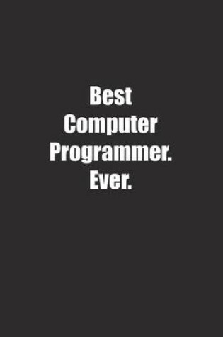 Cover of Best Computer Programmer. Ever.