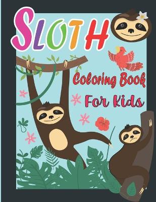 Book cover for Sloth Coloring Book For Kids