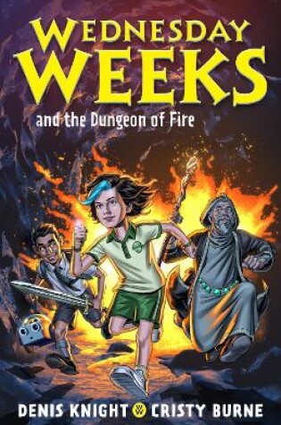 Cover of Wednesday Weeks and the Dungeon of Fire