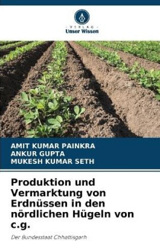 Cover of Produktion und Vermarktung von Erdnüssen in den nördlichen Hügeln von c.g.