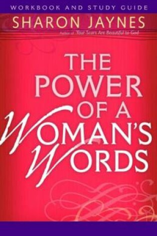 Cover of The Power of a Woman's Words Workbook and Study Guide