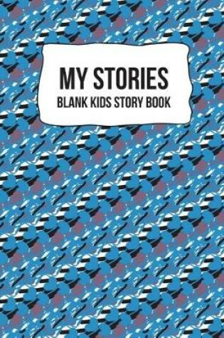 Cover of My Stories Blank Kids Story Book