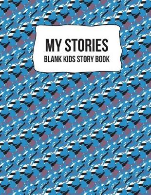 Book cover for My Stories Blank Kids Story Book