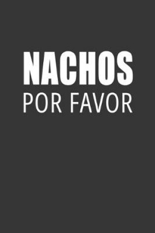 Cover of Nachos Por Favor Notebook