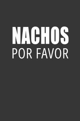 Book cover for Nachos Por Favor Notebook