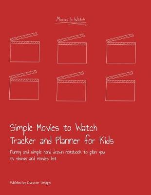 Book cover for Simple Movies to Watch Tracker and Planner for Kids