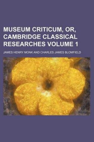 Cover of Museum Criticum, Or, Cambridge Classical Researches Volume 1