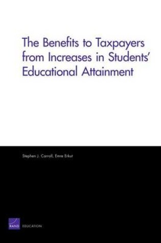 Cover of The Benefits to Taxpayers from Increases in Students' Educational Attainment