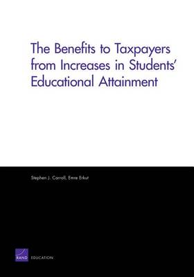 Cover of The Benefits to Taxpayers from Increases in Students' Educational Attainment