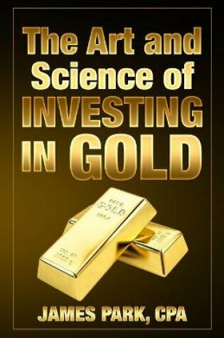 Cover of The Art and Science of Investing in Gold