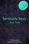 Book cover for Seriously Sexy 3