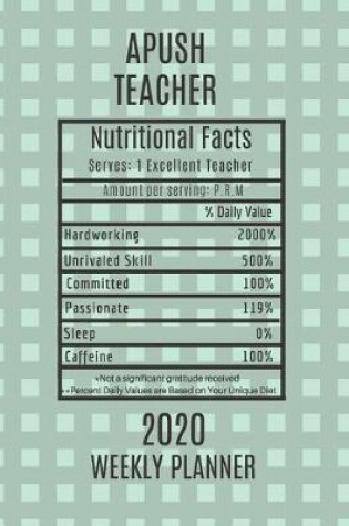 Cover of APUSH Teacher Nutritional Facts Weekly Planner 2020