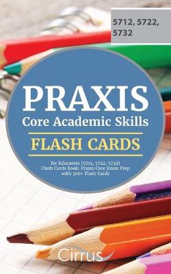 Book cover for Praxis Core Academic Skills for Educators (5712, 5722, 5732) Flash Cards Book