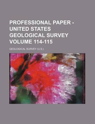 Book cover for Professional Paper - United States Geological Survey Volume 114-115