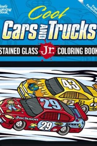 Cover of Cool Cars and Trucks Stained Glass Jr. Coloring Book