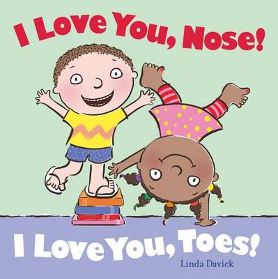 Book cover for I Love You, Nose! I Love You, Toes!