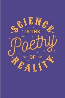 Book cover for Science Is The Poetry Of Reality