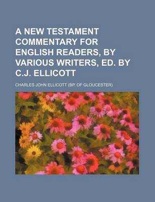 Book cover for A New Testament Commentary for English Readers, by Various Writers, Ed. by C.J. Ellicott