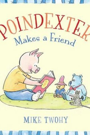 Cover of Poindexter Makes a Friend