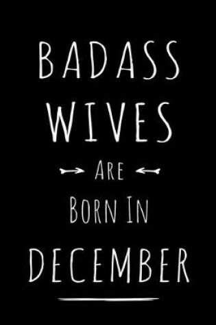 Cover of Badass Wives are Born in December