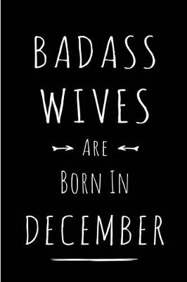 Book cover for Badass Wives are Born in December