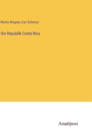 Cover of Die Republik Costa Rica