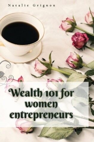 Cover of Wealth 101 for women entrepreneurs