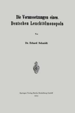 Cover of Die Voraussetzungen eines Deutschen Leuchtölmonopols