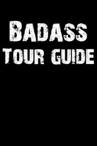 Cover of Badass Tour Guide