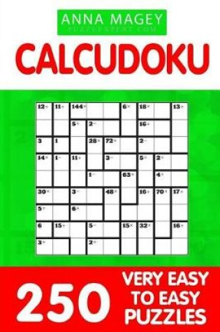 Cover of 250 Very Easy to Easy Calcudoku Puzzles 9x9