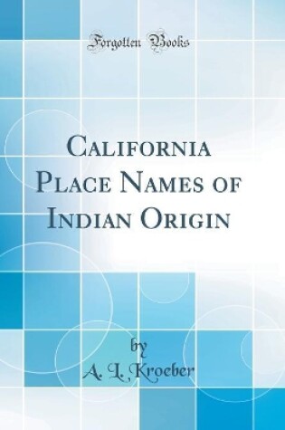 Cover of California Place Names of Indian Origin (Classic Reprint)