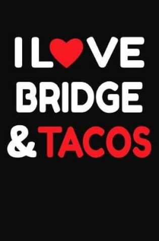 Cover of I Love Bridge & Tacos