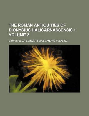 Book cover for The Roman Antiquities of Dionysius Halicarnassensis (Volume 2)