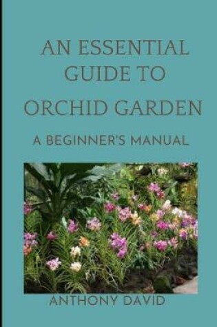 Cover of An Essential Guide to Orchid Garden