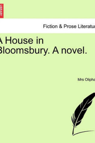 Cover of A House in Bloomsbury. a Novel.