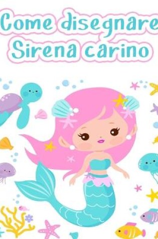 Cover of Come disegnare sirene carine