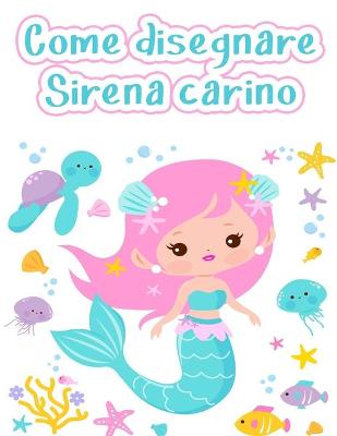 Book cover for Come disegnare sirene carine