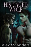 Book cover for His Caged Wolf