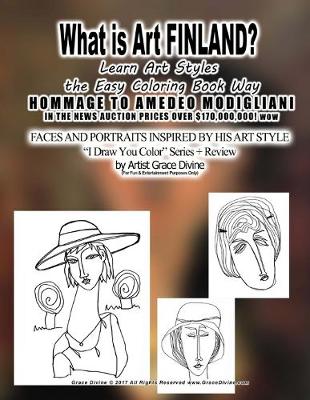 Book cover for What is Art FINLAND? Learn Art Styles the Easy Coloring Book Way HOMMAGE TO AMEDEO MODIGLIANI IN THE NEWS AUCTION PRICES OVER $170,000,000! wow