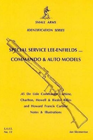 Cover of Special Service Lee-Enfields. Commando and Auto Models