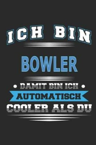 Cover of Ich bin Bowler Damit bin ich automatisch cooler als du