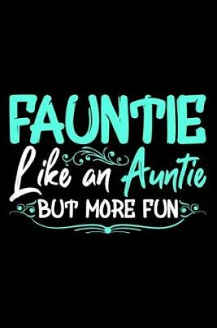 Cover of Fauntie Like An Auntie But More Fun